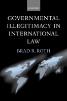 Governmental Illegitimacy in International Law 0198268521 Book Cover