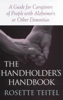 The Handholder's Handbook: A Guide for Caregivers of People with Alzheimer's or Other Dementias 0813529395 Book Cover