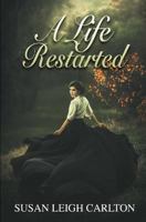 A Life Restarted: Romance After Forty 1729353444 Book Cover