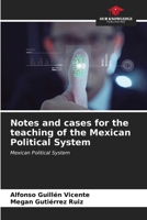 Notes and cases for the teaching of the Mexican Political System 6206866491 Book Cover