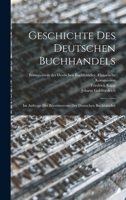 Geschichte des Deutschen Buchhandels: Im Auftrage des Börsenvereins der deutschen Buchhändler 1017932840 Book Cover