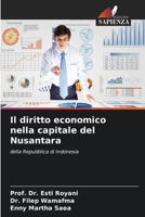 Il diritto economico nella capitale del Nusantara: della Repubblica di Indonesia 6206056368 Book Cover