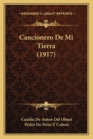 Cancionero De Mi Tierra (1917) 1145201571 Book Cover