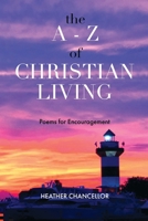 The A-Z of Christian Living: Poems for Encouragement B0BS8V4QML Book Cover