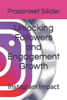 Unlocking Followers and Engagement Growth: Instagram Impact B0CHDFWL6C Book Cover