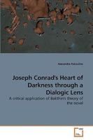 Joseph Conrad's Heart of Darkness through a Dialogic Lens: A critical application of Bakthin's theory of the novel 3639202430 Book Cover