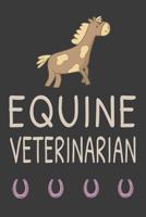 Equine Veterinarian: Horse Vet Blank Lined Journal Notebook 1099761573 Book Cover