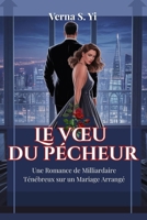 Le vœu du pécheur: Une Romance de Milliardaire Ténébreux sur un Mariage Arrangé (French Edition) B0FNK3RNWW Book Cover
