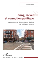 Gang, racket et corruption politique: Les secrets de Street Corner Society de William F. Whyte (Logiques Sociales) (French Edition) 2140252721 Book Cover