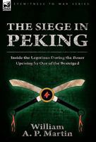 The Siege in Peking, China Against the World 0857060759 Book Cover