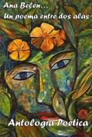 Ana Belen... un poema entre dos alas: Antologia poetica 1986742040 Book Cover