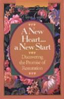 A New Heart... a New Start: Discovering the Promise of Restoration (A Devotional Daybook) 155661277X Book Cover