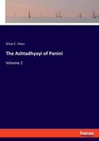 The Ashtadhyayi of Panini: Volume 2 3337976255 Book Cover