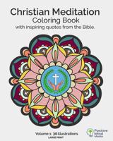 Christian Meditation Coloring Book, Volume 1: 30 Large-Sized Illustrations with Inspirational Quotes 1533691827 Book Cover