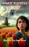 Tulip Terror (Midwest Mysteries) B0D93DHKHF Book Cover