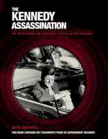The Kennedy Assassination: The Truth Behind the Conspiracy that Killed the President 1780972202 Book Cover