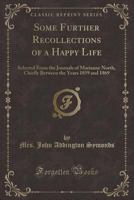 Some Further Recollections of a Happy Life, Selected From the Journals of Marianne North, Chiefly Between the Years 1859 and 1869; 1331747228 Book Cover