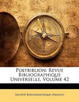 Polybiblion: Revue Bibliographique Universelle, Volume 42... 1274102634 Book Cover
