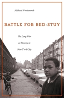 Battle for Bed-Stuy: The Long War on Poverty in New York City 0674545060 Book Cover