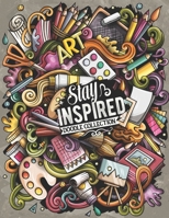 Stay Inspired Doodle Collection: A Jaw-Dropping Coloring Book For Adults B08CN4L6YR Book Cover