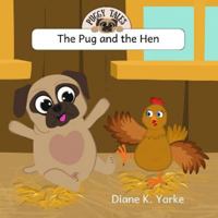 The Pug and the Hen (Puggy Tales) 183817477X Book Cover
