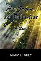 As Green as Paradise 0982806140 Book Cover