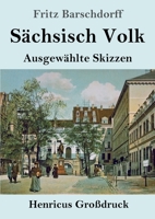 Sächsisch Volk: Ausgewählte Skizzen 3743724723 Book Cover