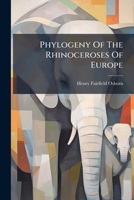 Phylogeny Of The Rhinoceroses Of Europe 1248476131 Book Cover