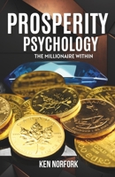 Prosperity Psychology: The Millionaire Within B0CTJHS83T Book Cover
