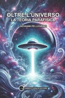 Oltre l'Universo - La Teoria Parafisica (Italian Edition) B0DTH6QFV1 Book Cover
