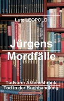 Jürgens Mordfälle 6: Tod vorm Aktenschrank Tod in der Buchhandlung 3347087038 Book Cover