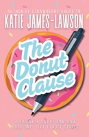 The Donut Clause: A Sprinkle Sweet Rom-Com (Strawberry Grove, TN - The Clause) B0GRGFQ9MP Book Cover