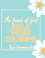 The Grace of God Bible Verse Coloring.: Inspirational Christian Coloring Quotes from Scripture. B0915MRM36 Book Cover