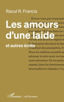 Les amours d'une laide: et autres écrits (Écritures) (French Edition) 214030201X Book Cover