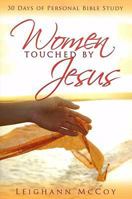 Women Touched By Jesus: 30 Days of Personal Bible Study 1583344985 Book Cover
