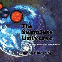 The Seamless Universe: A Discovery Guide Through Our Great Heritage 1478767456 Book Cover