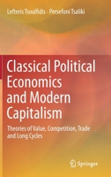 Classical Political Economics and Modern Capitalism: Theories of Value, Competition, Trade and Long Cycles 3030179664 Book Cover