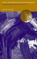 Doing Qualitative Educational Research: A Personal Guide to the Research Process 0826447023 Book Cover