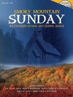 Smoky Mountain Sunday: 40 Favorite Hymns and Gospel Songs 1592352367 Book Cover
