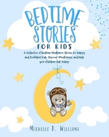 Bedtime Stories for kids: a Collection: Short Bedtime Meditation Stories for Happy and Confident Kids. Discover Mindfulness and Help your Children Fall Asleep and Relax B086PKQGHC Book Cover