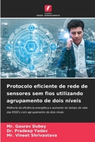 Protocolo eficiente de rede de sensores sem fios utilizando agrupamento de dois níveis 6205972298 Book Cover