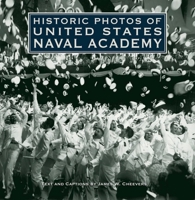 Historic Photos of the United States Naval Academy (Historic Photos) (Historic Photos) 1596524189 Book Cover