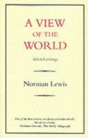 A View of the World: Selected Journalism (Eland Classics) 0907871437 Book Cover