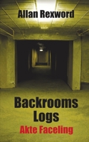 Backrooms Logs: Akte Faceling (German Edition) B0BLYL9D7W Book Cover