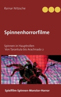 Spinnenhorrorfilme: Spinnen in Hauptrollen. 1955 bis 2021. Tarantula bis Arachnado 2. 3753496804 Book Cover