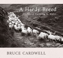 A Hardy Breed: Sheep Farming in Wales 178172721X Book Cover