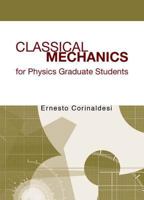 Classical Mechanics: For Physics Graduate Students (Theoretical Physics) 9810236255 Book Cover