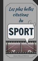 Les plus belles citations du sport: Inspiration, humour, motivation et spiritualité dans le sport B0C2S71RYK Book Cover