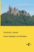Luise, Konigin Von Preussen 3956107624 Book Cover