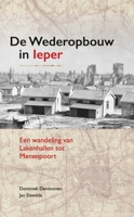 De Wederopbouw in leper: Een wandeling van Lakenhallen tot Menenpoort 1913491315 Book Cover